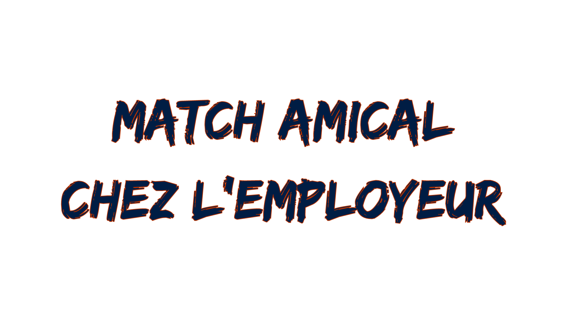 Match amical chez l’employeur