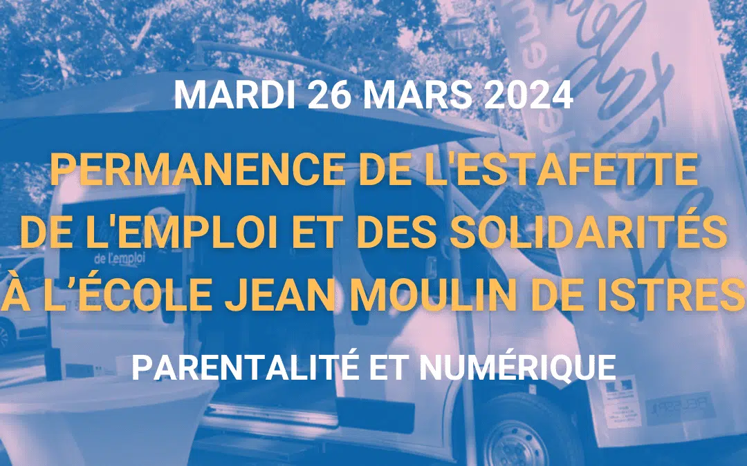 Permanence de l&rsquo;Estafette de l&rsquo;Emploi et des Solidarités – Mardi 26 mars 2024
