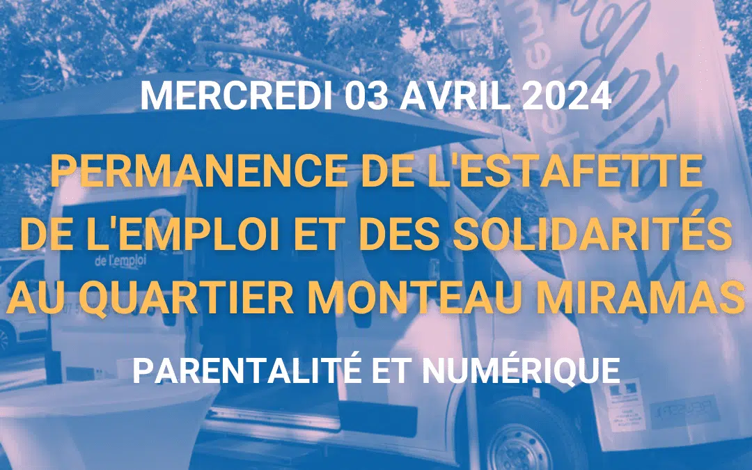 Permanence de l&rsquo;Estafette de l&rsquo;Emploi et des Solidarités – Mercredi 03 avril