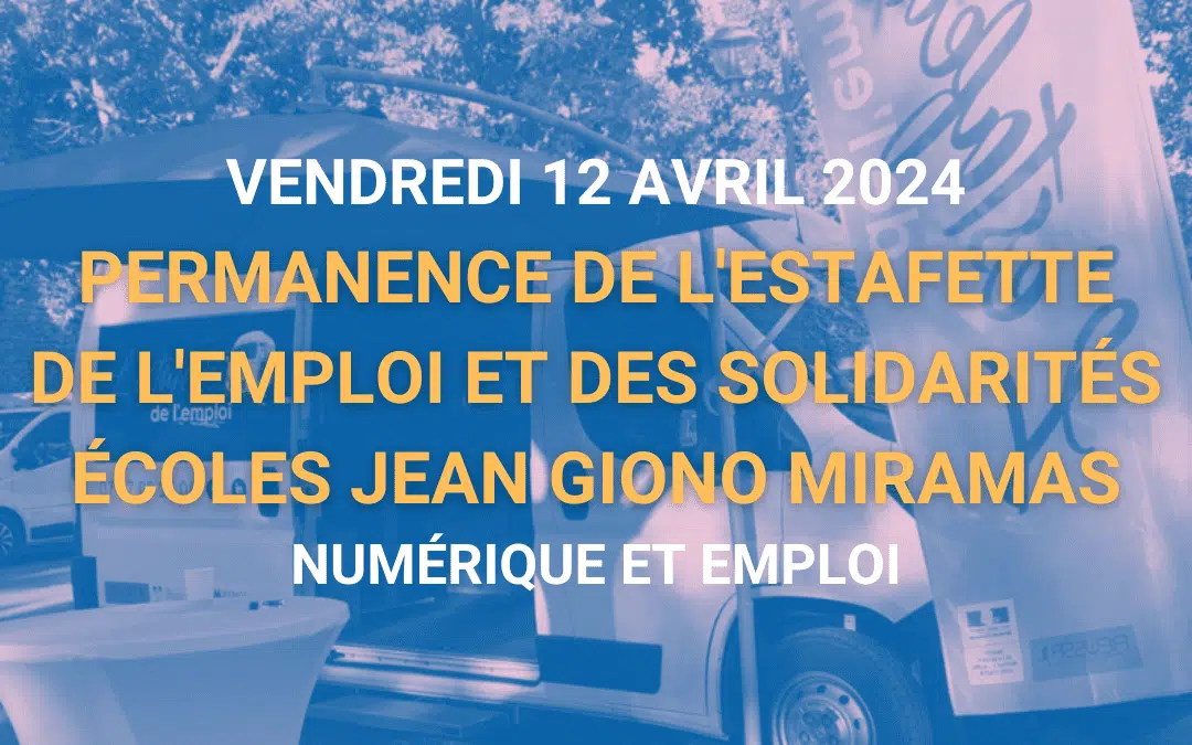 Permanence de l&rsquo;Estafette de l&rsquo;Emploi et des Solidarités – Vendredi 12 avril 2024