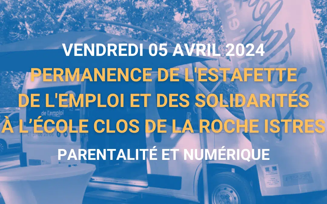 Permanence de l&rsquo;Estafette de l&rsquo;Emploi et des Solidarités du Vendredi 05 avril 2024