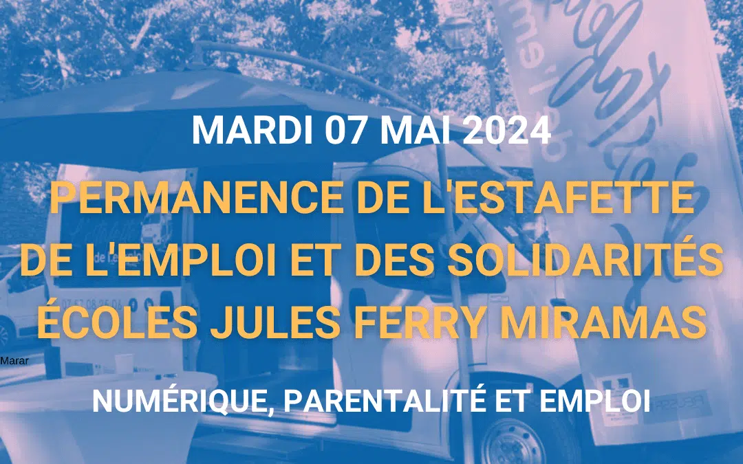 Permanence de l&rsquo;Estafette de l&rsquo;Emploi et des Solidarités – Mardi 07 mai 2024