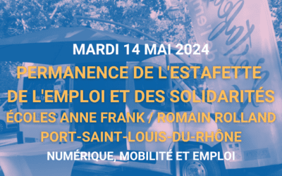 Permanence de l’Estafette de l’Emploi et des Solidarités – Mardi 14 mai 2024