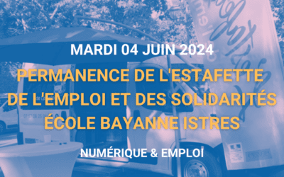 Permanence de l’Estafette de l’Emploi et des Solidarités – Mardi 04 juin 2024
