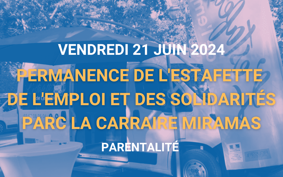 Permanence de l’Estafette de l’Emploi et des Solidarités – Vendredi 21 juin 2024