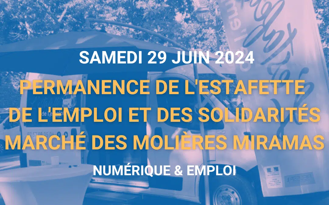 Permanence de l&rsquo;Estafette de l&rsquo;Emploi et des Solidarités – Samedi 29 juin 2024