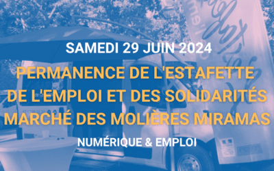 Permanence de l’Estafette de l’Emploi et des Solidarités – Samedi 29 juin 2024