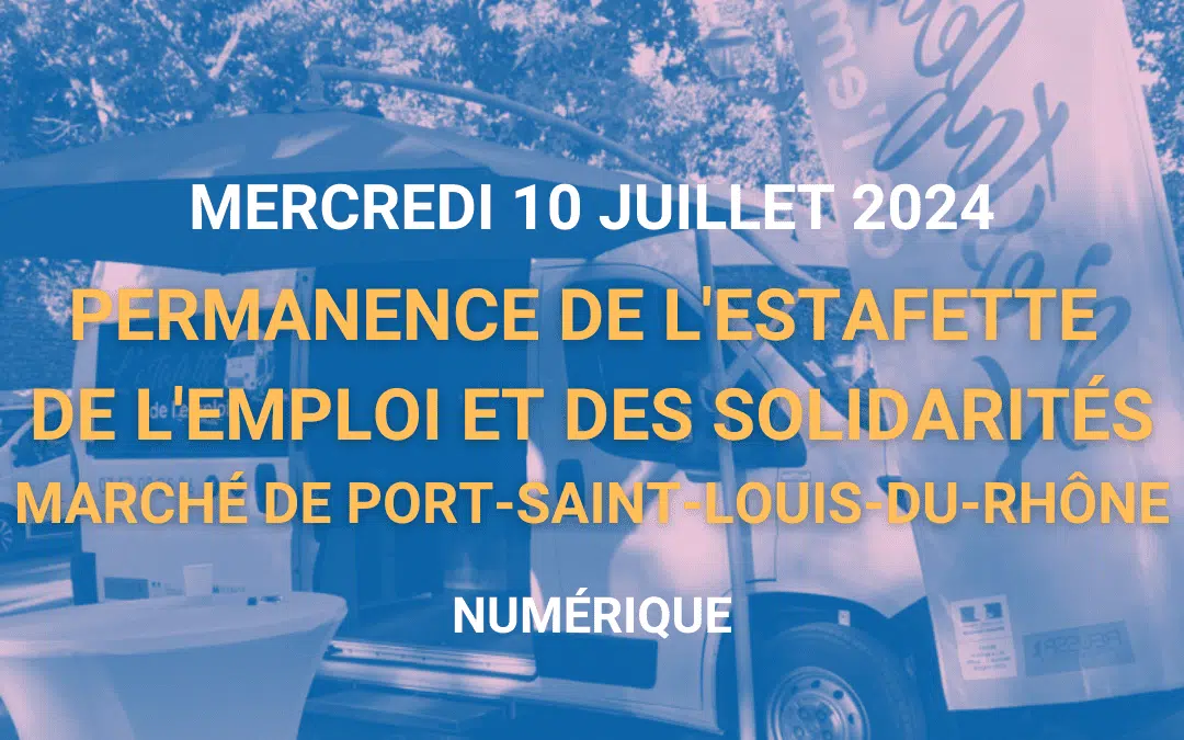 Permanence de l&rsquo;Estafette de l&rsquo;Emploi et des Solidarités – Mercredi 10 juillet 2024