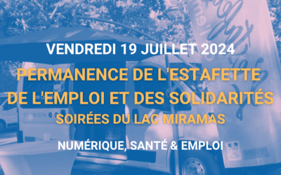 Permanence de l’Estafette de l’Emploi et des Solidarités – Vendredi 19 juillet 2024