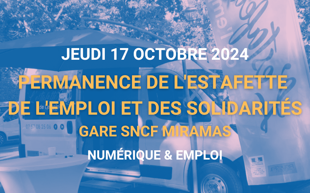 Permanence de l’Estafette de l’Emploi et des Solidarités – Jeudi 17 octobre 2024